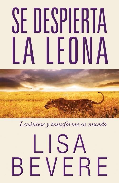Cover of the book Se Despierta la Leona by Lisa Bevere, Whitaker House