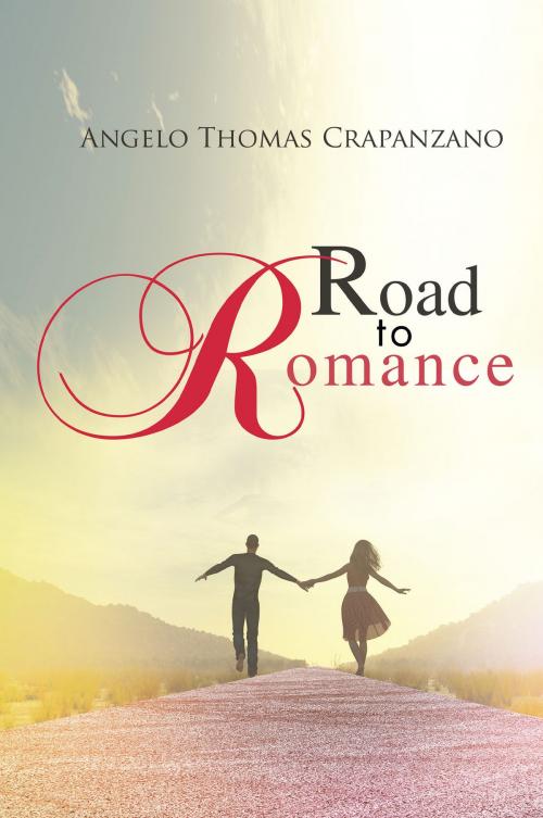 Cover of the book Road To Romance by Angelo Thomas Crapanzano, BookVenture Publishing LLC