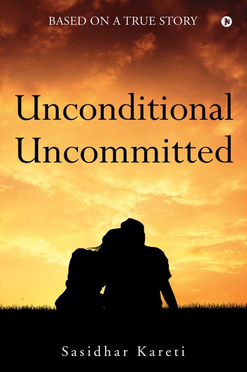 Cover of the book Unconditional Uncommitted by Sasidhar Kareti, Notion Press