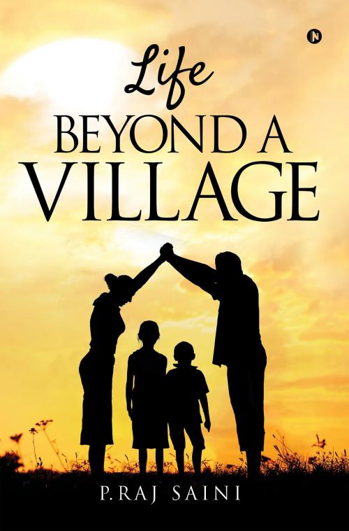 Cover of the book Life Beyond A Village by P.Raj Saini, Notion Press