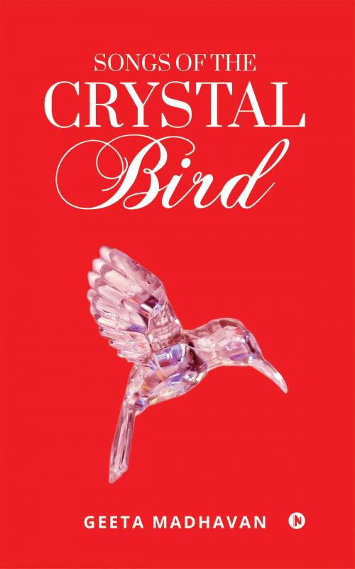 Cover of the book Songs of the Crystal Bird by Geeta Madhavan, Notion Press