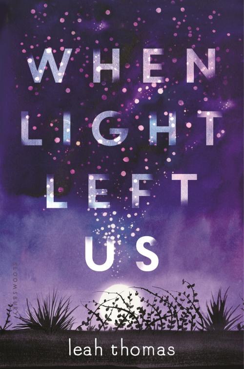 Cover of the book When Light Left Us by Leah Thomas, Bloomsbury Publishing