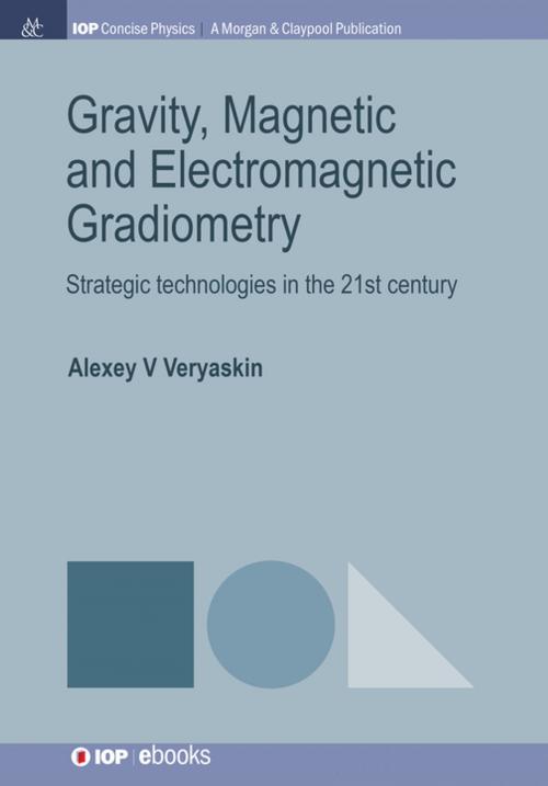 Cover of the book Gravity, Magnetic and Electromagnetic Gradiometry by Alexey V Veryaskin, Morgan & Claypool Publishers