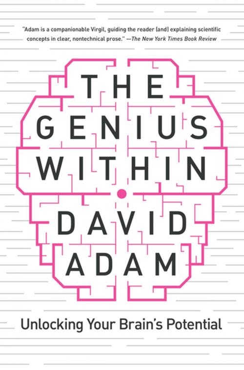 Cover of the book The Genius Within: Unlocking Your Brain's Potential by David Adam, Pegasus Books