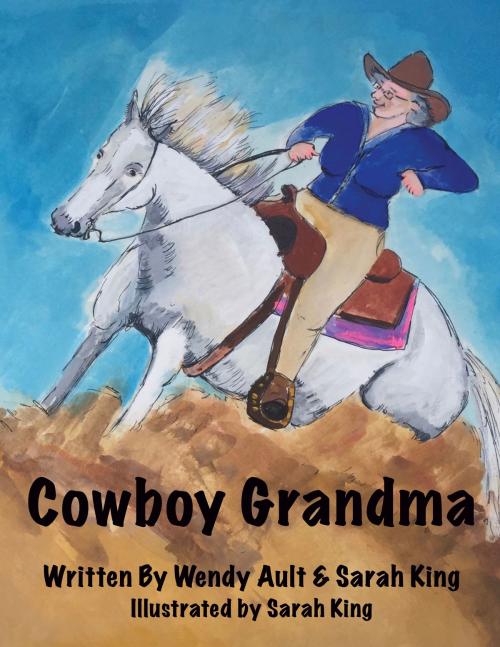 Cover of the book Cowboy Grandma by Sarah King, Wendy Ault, Morgan James Publishing
