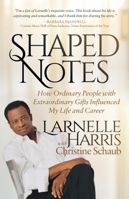 Cover of the book Shaped Notes by Larnelle Harris, Morgan James Publishing