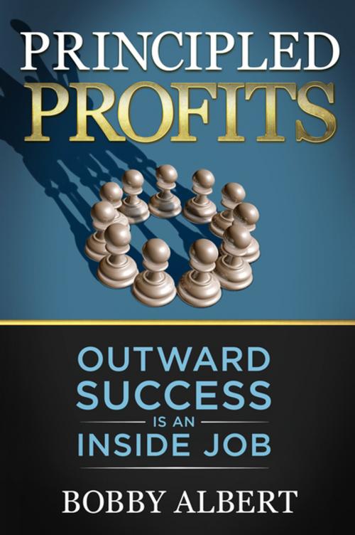 Cover of the book Principled Profits by Bobby Albert, Morgan James Publishing