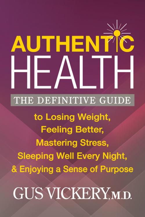 Cover of the book Authentic Health by Gus Vickery, M.D., Morgan James Publishing