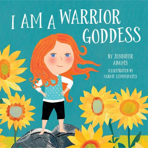 Cover of the book I Am a Warrior Goddess by Jennifer Adams, Sounds True