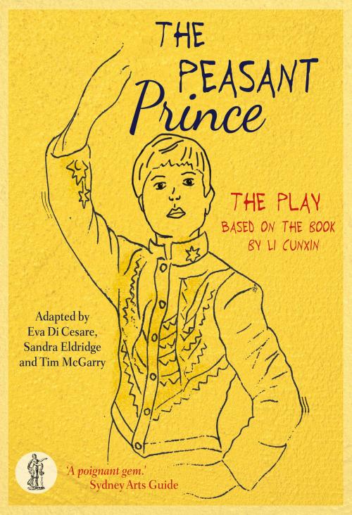 Cover of the book The Peasant Prince: the play by Eva Di Cesare, Sandra Eldridge, Li Cunxin, Currency Press