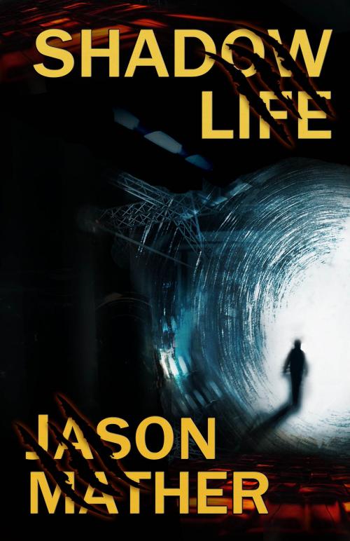 Cover of the book Shadow Life by Jason Mather, EDGE-Lite