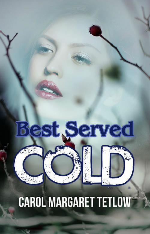 Cover of the book Best Served Cold by Carol Margaret Tetlow, Editions Dedicaces