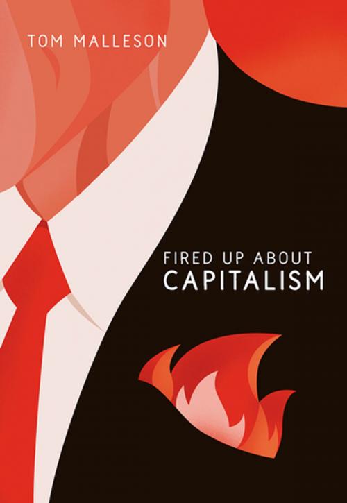Cover of the book Fired Up about Capitalism by Assistant Professor Tom Malleson, Between the Lines