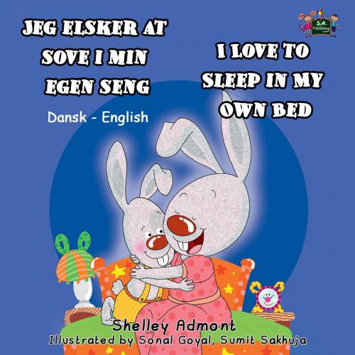 Cover of the book Jeg elsker at sove i min egen seng I Love to Sleep in My Own Bed (Danish Book for Kids) by Shelley Admont, S.A. Publishing, KidKiddos Books Ltd.