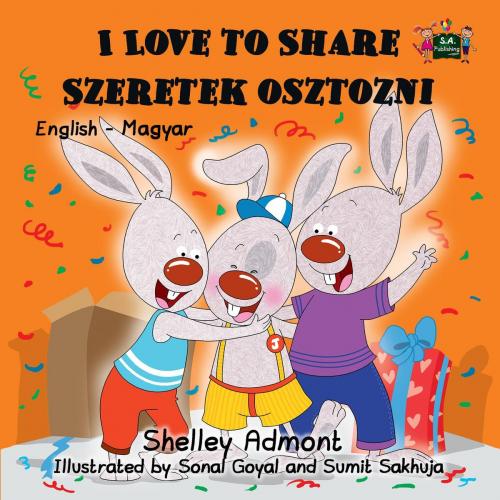 Cover of the book I Love to Share Szeretek osztozni (English Hungarian Children's Book) by Shelley Admont, KidKiddos Books Ltd.
