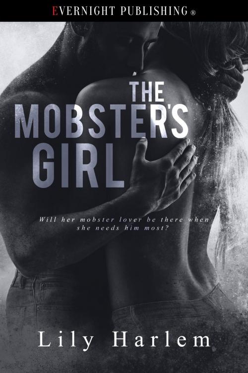 Cover of the book The Mobster's Girl by Lily Harlem, Evernight Publishing