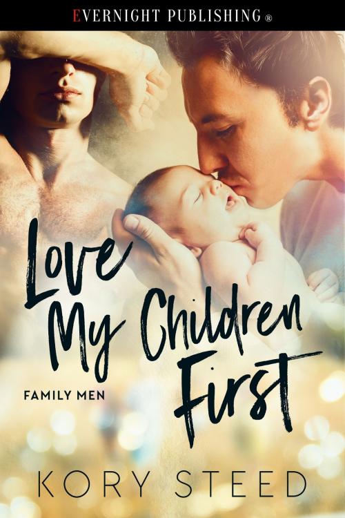 Cover of the book Love My Children First by Kory Steed, Evernight Publishing
