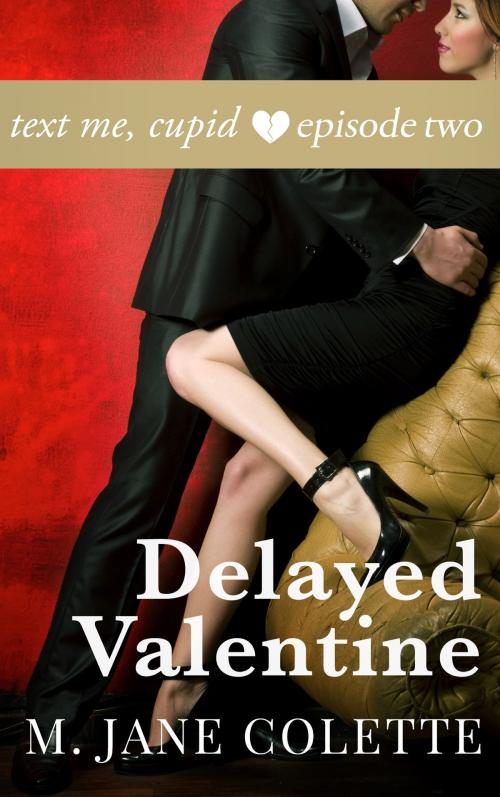 Cover of the book Delayed Valentine by M. Jane Colette, GENRES were made to be BROKEN