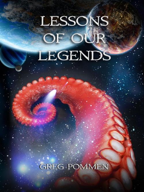Cover of the book Lessons of Our Legends by Greg Pommen, Greg Pommen