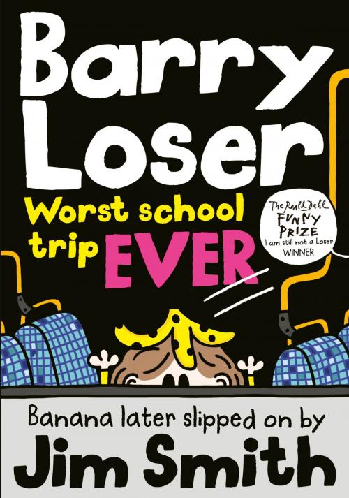 Cover of the book Barry Loser: worst school trip ever! by Jim Smith, Egmont UK Ltd
