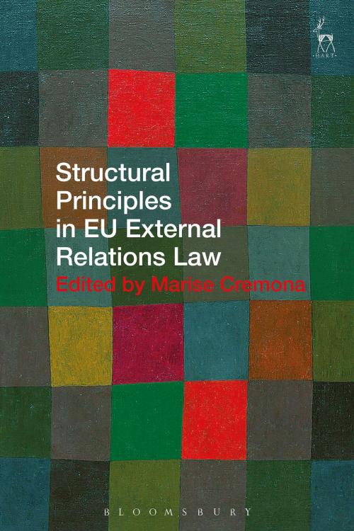 Cover of the book Structural Principles in EU External Relations Law by , Bloomsbury Publishing