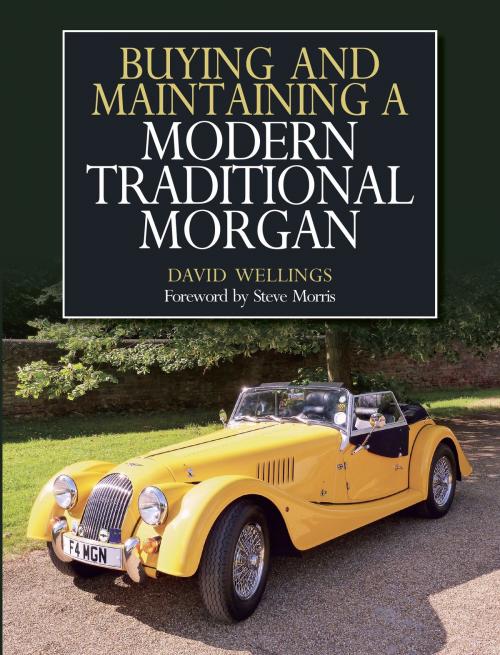 Cover of the book Buying and Maintaining a Modern Traditional Morgan by David Wellings, Crowood