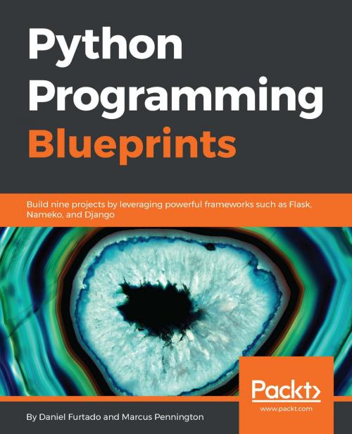 Cover of the book Python Programming Blueprints by Marcus Pennington, Daniel Furtado, Packt Publishing