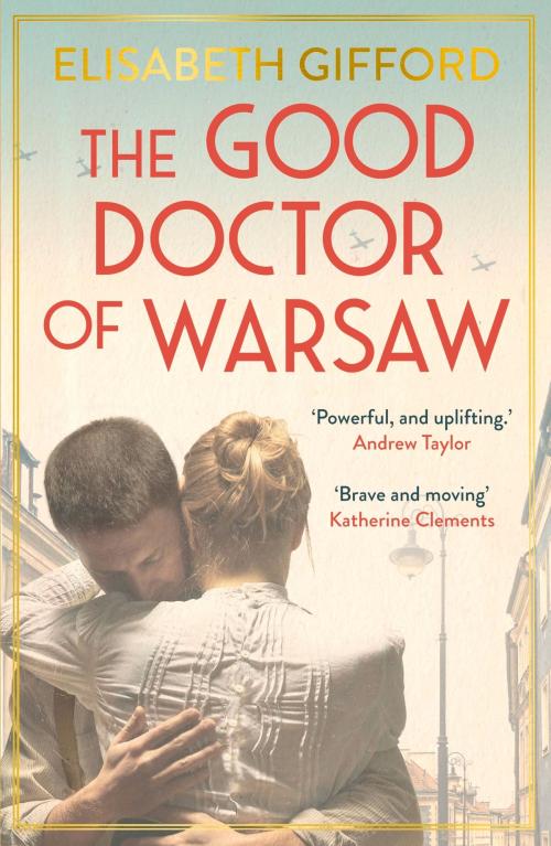 Cover of the book The Good Doctor of Warsaw by Elisabeth Gifford, Atlantic Books