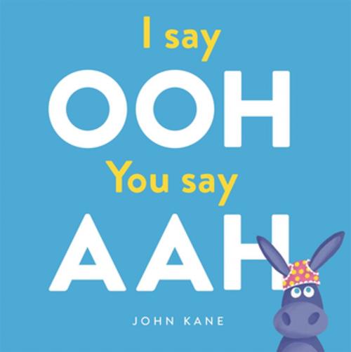 Cover of the book I say Ooh You say Aah by John Kane, Templar