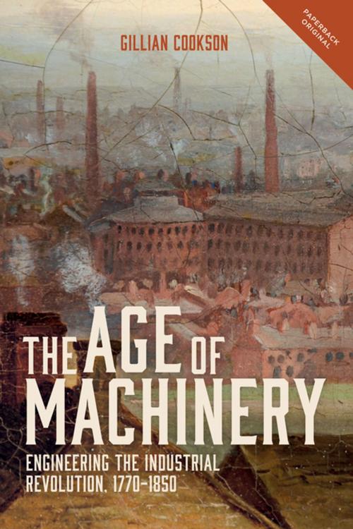 Cover of the book The Age of Machinery by Gillian Cookson, Boydell & Brewer