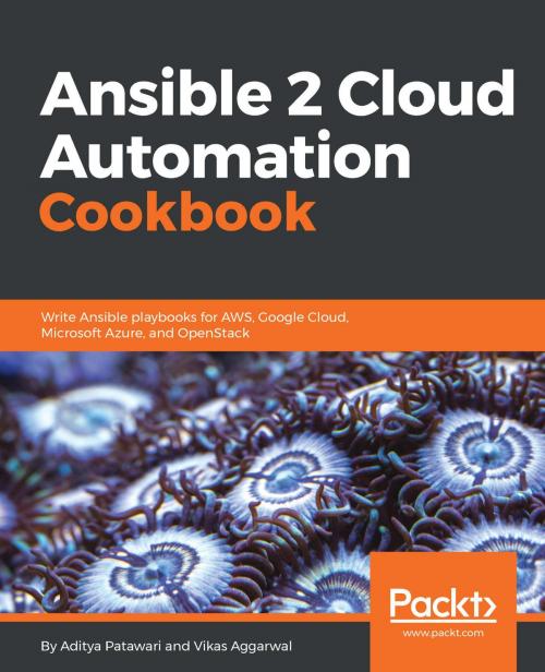 Cover of the book Ansible 2 Cloud Automation Cookbook by Aditya Patawari, Vikas Aggarwal, Packt Publishing