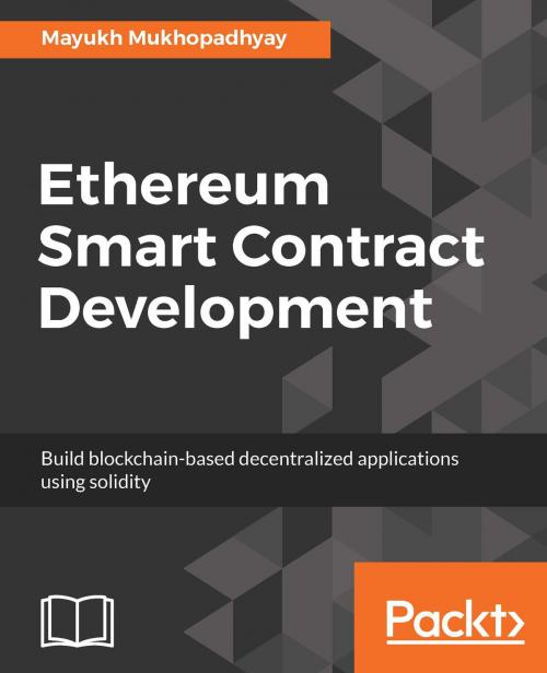 Cover of the book Ethereum Smart Contract Development by Mayukh Mukhopadhyay, Packt Publishing