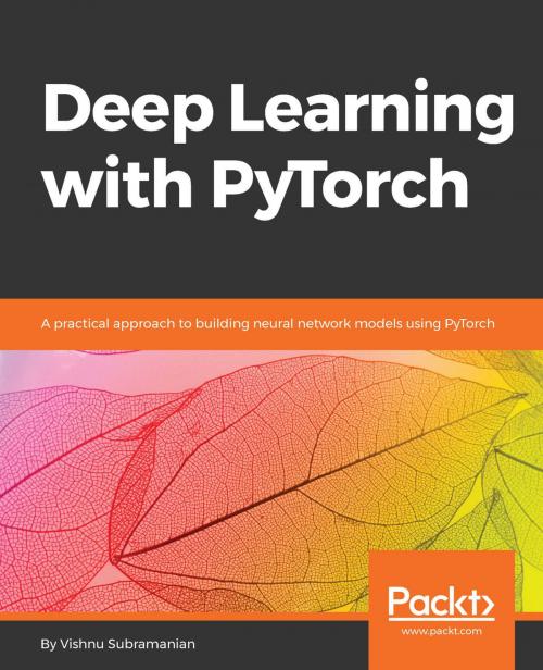 Cover of the book Deep Learning with PyTorch by Vishnu Subramanian, Packt Publishing