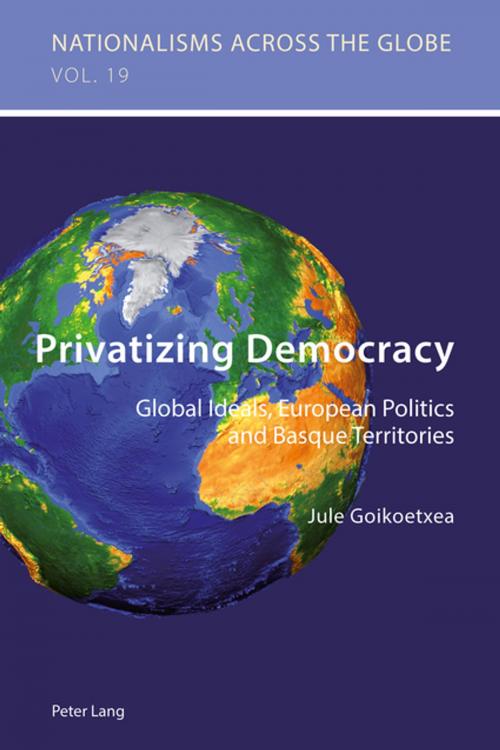 Cover of the book Privatizing Democracy by Jule Goikoetxea, Peter Lang