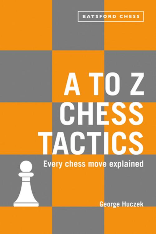 Cover of the book A to Z Chess Tactics by George Huczek, Pavilion Books