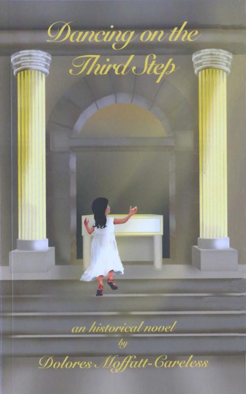 Cover of the book Dancing on the Third Step by Dolores Moffatt-CarelessF, Francis Mitchell, editor, New World Publishing
