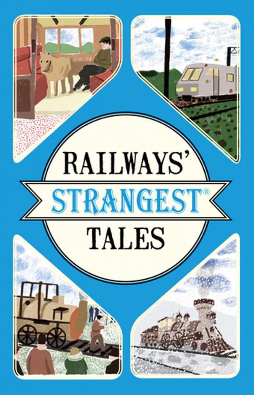 Cover of the book Railways' Strangest Tales by Tom Quinn, Pavilion Books