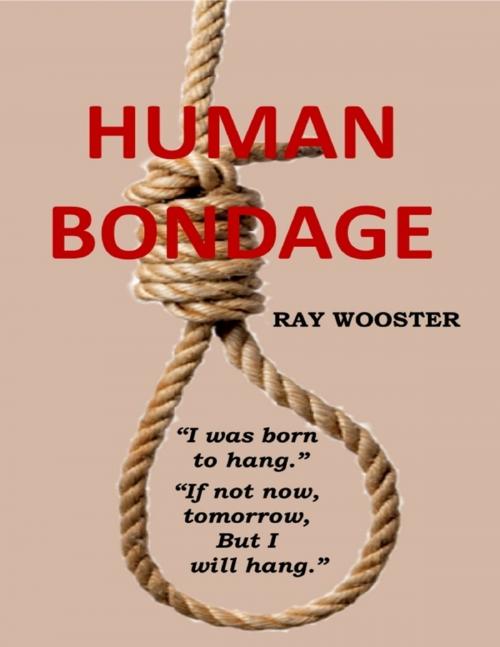 Cover of the book Human Bondage by Ray Wooster, TSL Publications