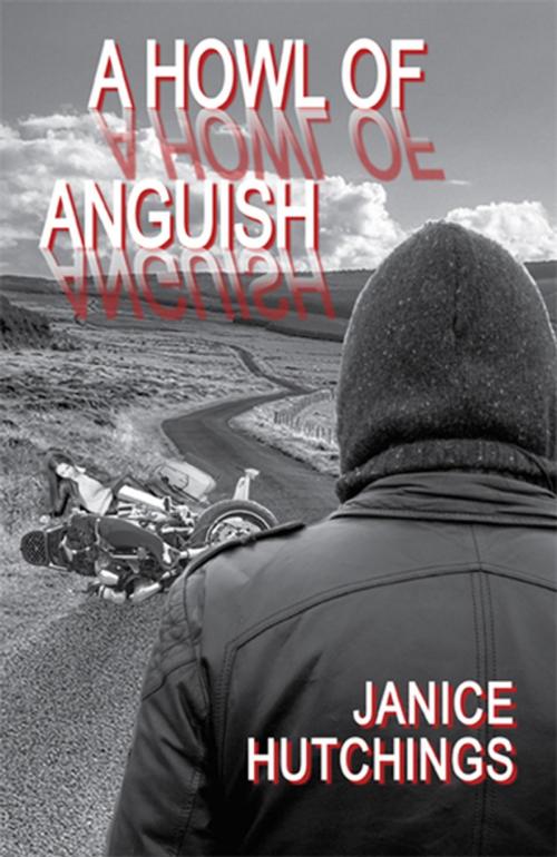 Cover of the book A Howl of Anguish by Janice Hutchings, Melrose Books