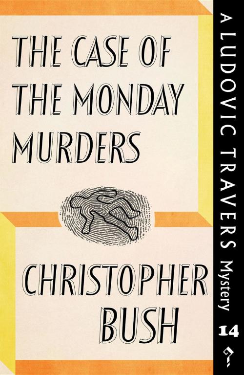 Cover of the book The Case of the Monday Murders by Christopher Bush, Dean Street Press
