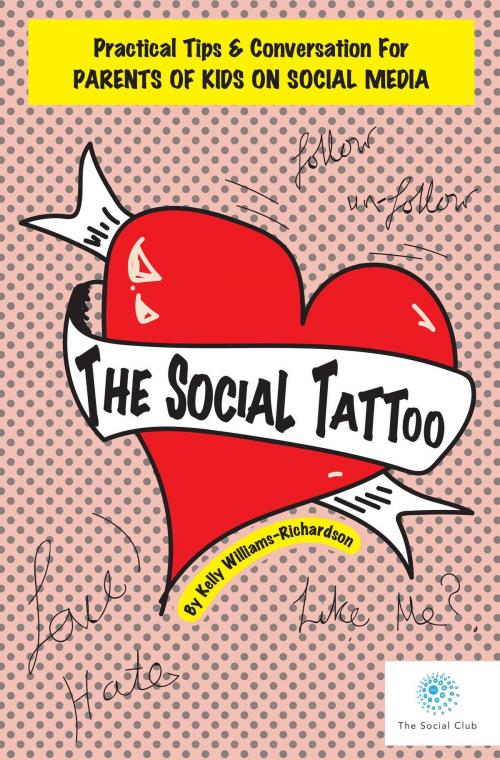 Cover of the book The Social Tattoo by Kelly Williams-Richardson, Spiderwize