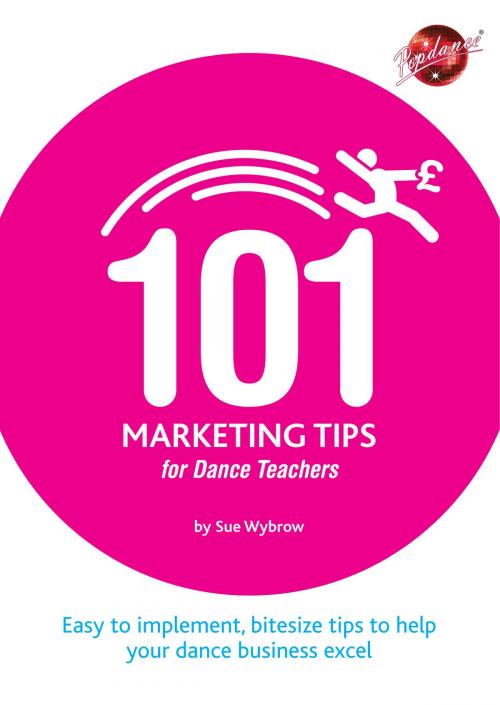 Cover of the book 101 Marketing Tips for Dance Teachers by Sue Wybrow, The Endless Bookcase