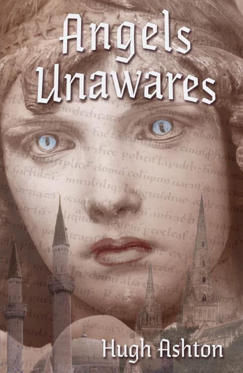 Cover of the book Angels Unawares by Hugh Ashton, j-views Publishing