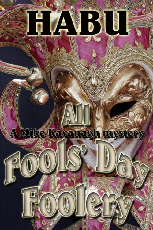 Cover of the book All Fools’ Day Foolery by habu, BarbarianSpy