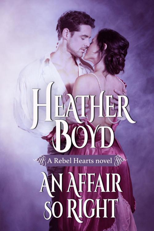 Cover of the book An Affair so Right by Heather Boyd, Heather Boyd