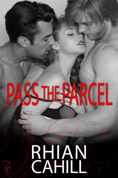 Cover of the book Pass The Parcel by Rhian Cahill, Rhian Cahill