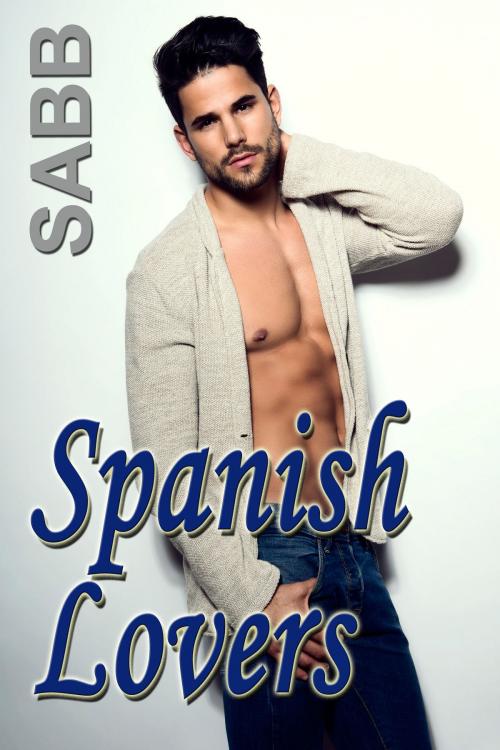 Cover of the book Spanish Lovers by Sabb, BarbarianSpy