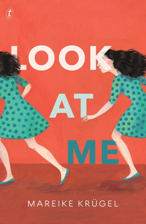 Cover of the book Look at Me by Mareike Krügel, The Text Publishing Company