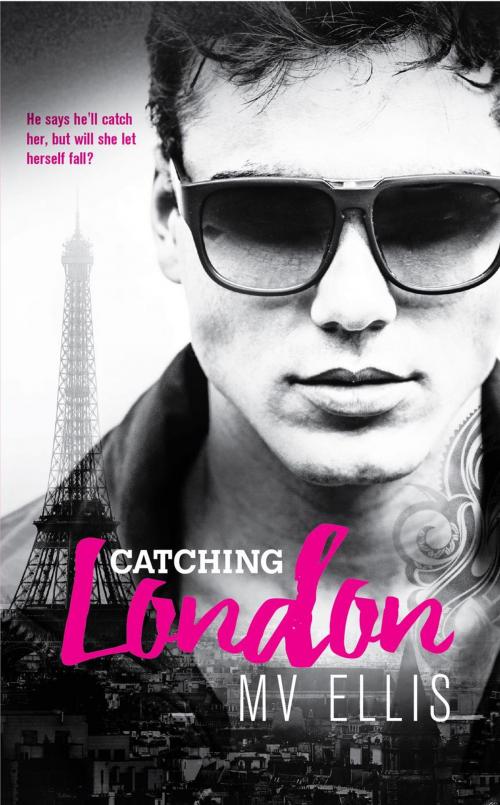 Cover of the book Catching London by MV Ellis, Hot Tree Publishing