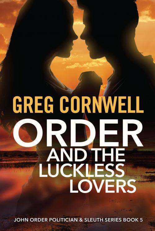 Cover of the book Order and the Luckless Lovers by Greg Cornwell, Vivid Publishing